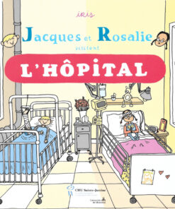 Jacques et Rosalie visitent l'hôpital