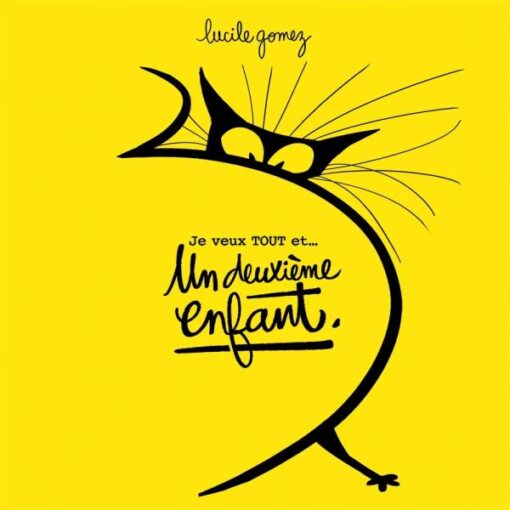 Je veux TOUT et... Un deuxième enfant