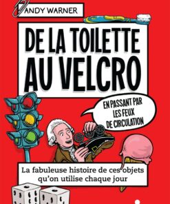 L'Incroyable Histoire des Objets de Tous les Jours