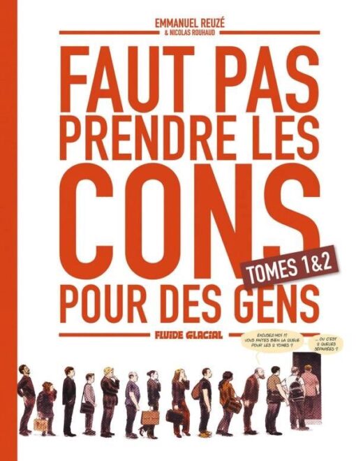 Faut pas prendre les cons pour des gens