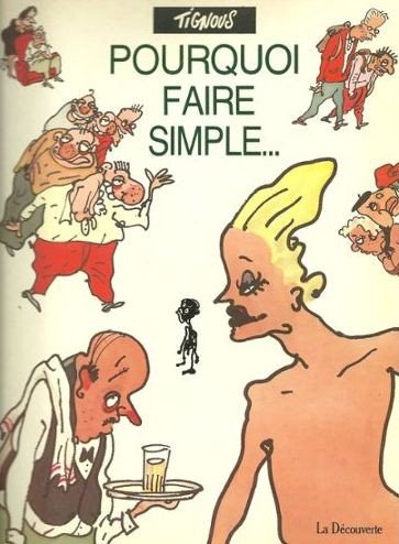 Pourquoi faire simple...