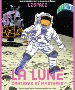 La Lune - Cratères et mystères
