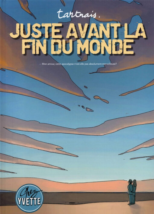 Juste avant la fin du monde