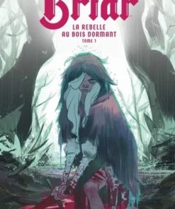 Briar - La rebelle au bois dormant Tome 1