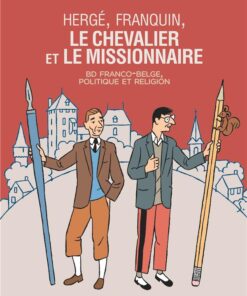 Hergé, Franquin, le chevalier et le missionnaire