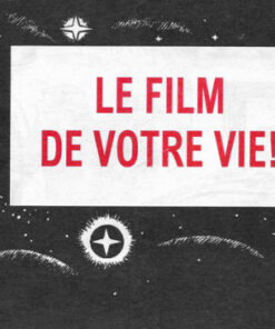 Le film de votre vie !