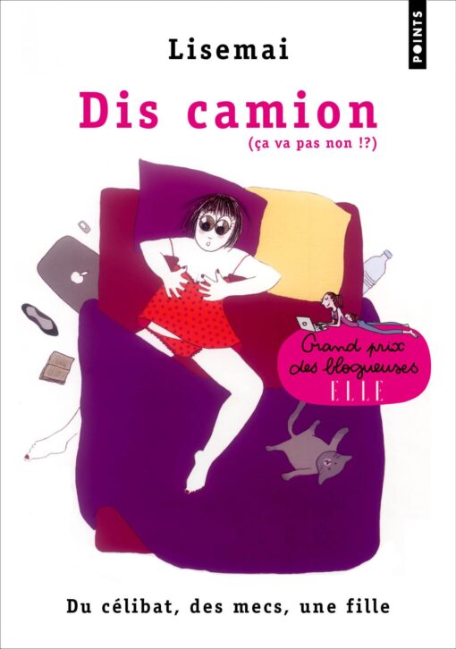 Dis camion (ça va pas non !?)