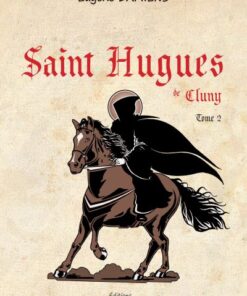 Saint Hugues de Cluny Tome 2