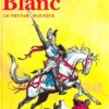 Le Chevalier blanc - Série 2 - BD Must Tome 9