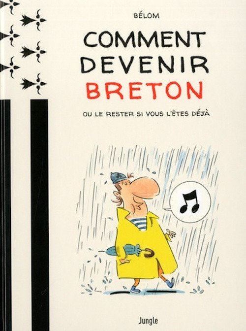 Comment devenir breton ? Ou le rester si vous l'êtes déjà