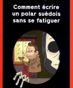 Comment écrire un polar suédois sans se fatiguer