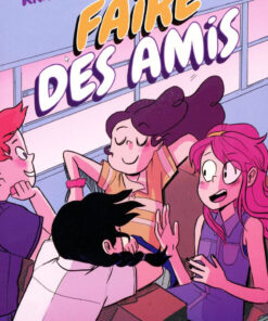 Faire des amis Tome 1