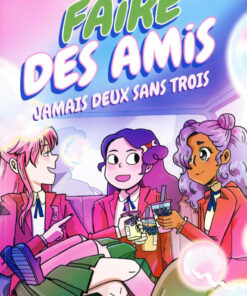 Faire des amis Tome 3