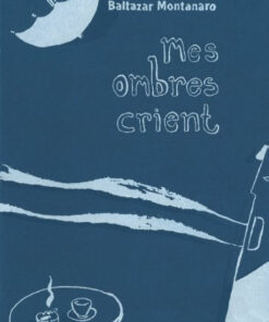Mes ombres crient