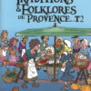 Traditions & Folklores de Provence ... Tome 1