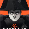 Moi, Napoléon...