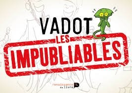 Vadot - Les impubliables