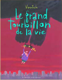 Le grand tourbillon de la vie