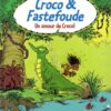 Croco & Fastefoude Tome 2