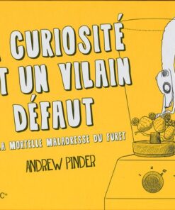 La Curiosité est un vilain défaut