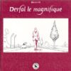Derfal le magnifique