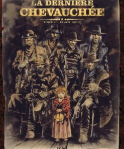 La Dernière chevauchée Tome 1