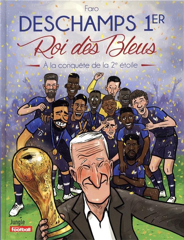 Deschamps 1er - Roi des bleus Tome 2