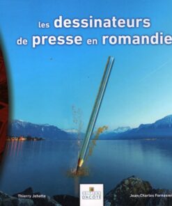 Les Dessinateurs de presse en Romandie