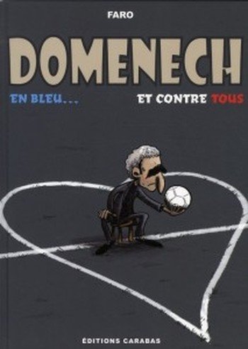 Domenech en bleu... et contre tous