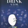Drink a lol