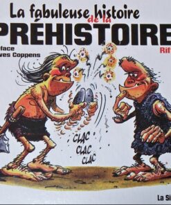 La fabuleuse histoire de la préhistoire