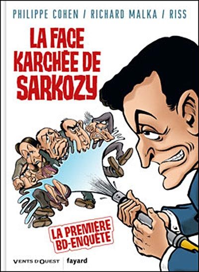 La Face karchée de Sarkozy Tome 1