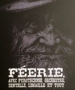 Féérie, avec pyrotechnie, orchestre, dentelle, limaille et tout Tome 1