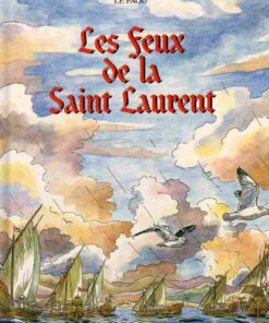 Les Feux de la Saint Laurent Tome 1
