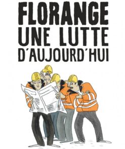 Florange Une lutte d'aujourd'hui