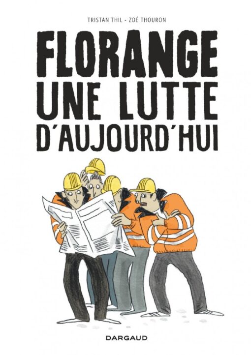 Florange Une lutte d'aujourd'hui