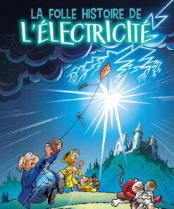 La Folle histoire de l'électricité