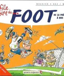 La Folle histoire du foot