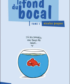 Le Fond du bocal Tome 1