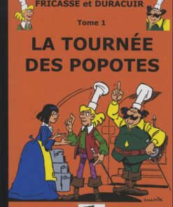 Fricasse et Duracuir Tome 1