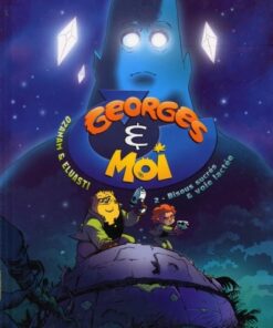 Georges & moi Tome 2