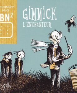 Gimmick l'enchanteur