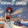 Le Grand large Tome 2