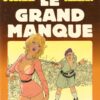 Le Grand manque Tome 1