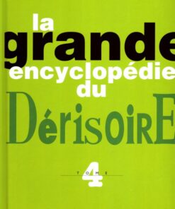 La Grande encyclopédie du dérisoire Tome 4