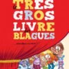 Le Gros livre des blagues Tome 1
