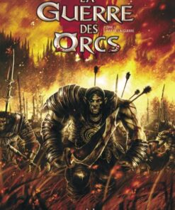 La Guerre des Orcs Tome 1