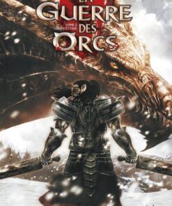La Guerre des Orcs Tome 2