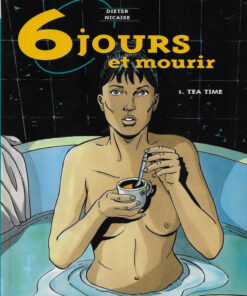 6 jours et mourir Tome 1