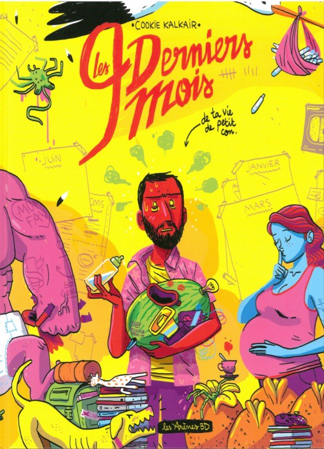 Les 9 derniers mois (de ta vie de petit con)